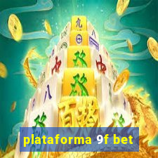 plataforma 9f bet